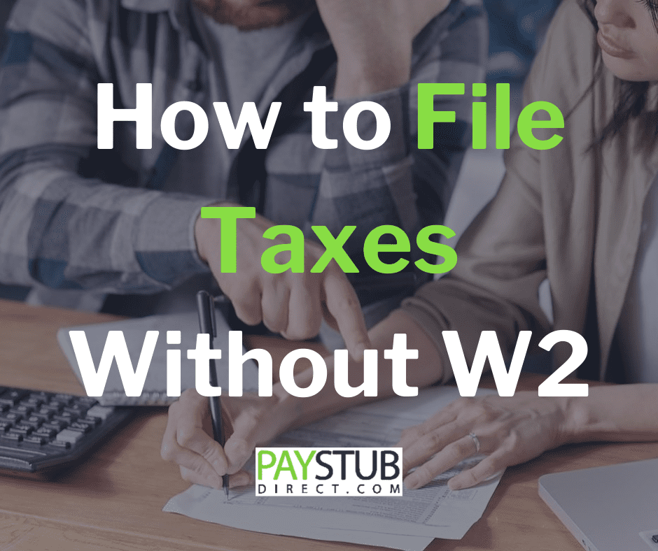 how-to-file-taxes-without-a-w-2-paystub-direct