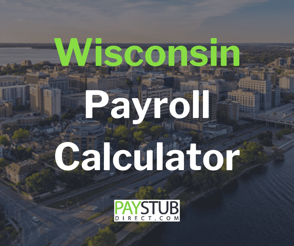 Free Wisconsin Payroll Calculator | 2022 WI Tax Rates